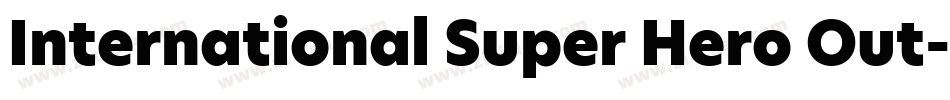 International Super Hero Out字体转换